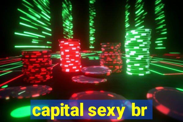 capital sexy br